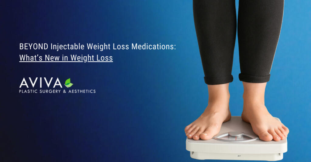 Beyond Injectable Weight Loss Medications: What's New In Weight Loss