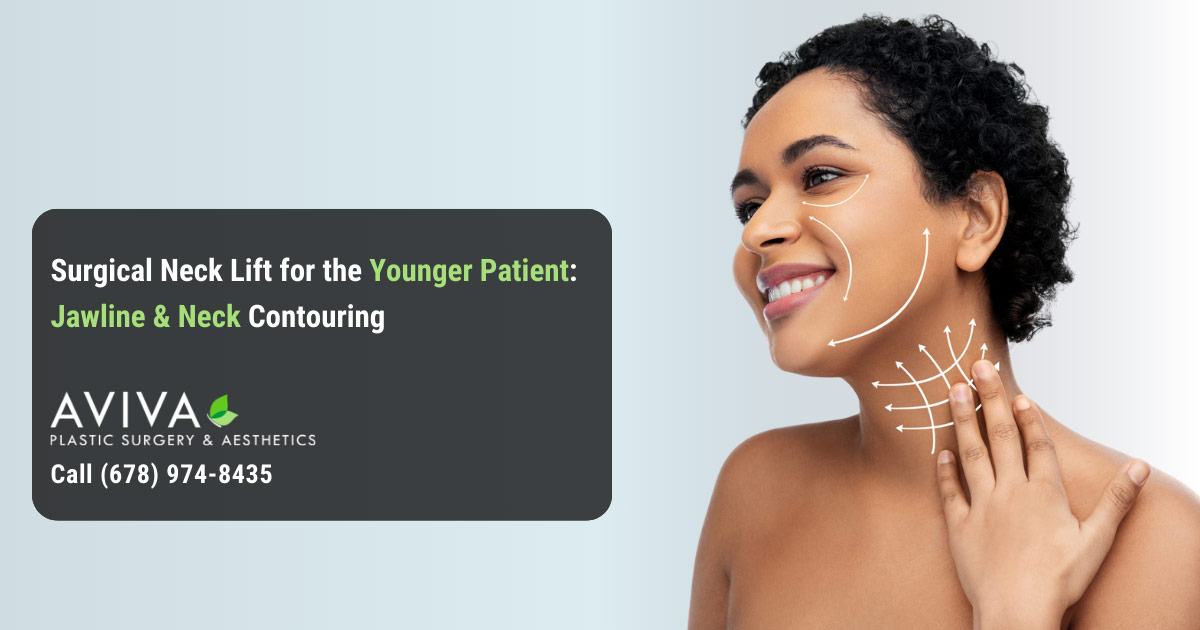Surgical Neck Lift for the Younger Patient: Jawline & Neck Contouring