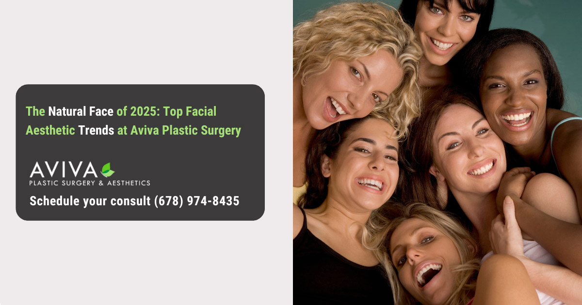 The Natural Face of 2025: Top Facial Aesthetic Trends at Aviva Plastic Surgery